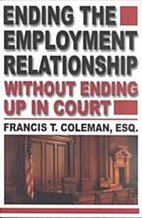 Ending the Employment Relationship Without Ending Up in Court (Paperback)