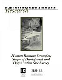Human Resource Strategies, Stages of Development and Organization Size Survey (Paperback)