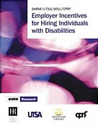 Employer Incentives for Hiring Individuals With Disabilities Survey (Paperback)