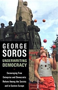 Underwriting Democracy: Encouraging Free Enterprise and Democratic Reform Among the Soviets and in Eastern Europe (Paperback)
