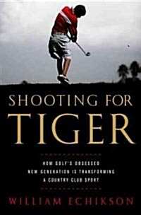 Shooting for Tiger (Hardcover, 1st)