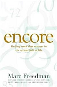 Encore: Finding Work That Matters in the Second Half of Life (Paperback)