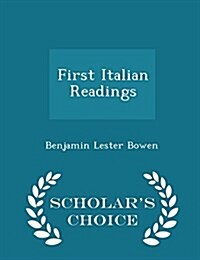 First Italian Readings - Scholars Choice Edition (Paperback)