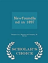 Newfoundland in 1897 - Scholars Choice Edition (Paperback)