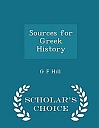 Sources for Greek History - Scholars Choice Edition (Paperback)