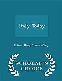 Italy Today - Scholars Choice Edition (Paperback)