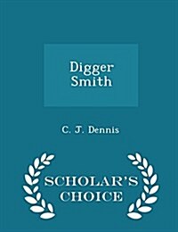Digger Smith - Scholars Choice Edition (Paperback)