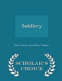 Saddlery - Scholars Choice Edition (Paperback)