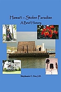 Hawaii - Stolen Paradise: A Brief History (Paperback)