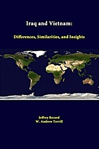 Iraq and Vietnam: Differences, Similarities, and Insights (Paperback)