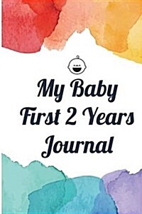 My Baby First 2 Years Journal (Paperback)