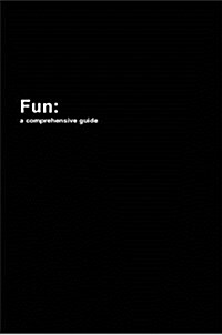 Fun: A Comprehensive Guide (Paperback)