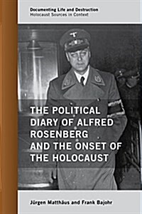 The Political Diary of Alfred Rosenberg and the Onset of the Holocaust (Hardcover)