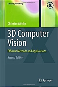 3D Computer Vision : Efficient Methods and Applications (Hardcover, 2nd ed. 2013)
