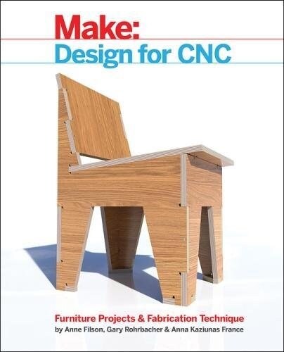 Design for Cnc: Furniture Projects and Fabrication Technique (Paperback)