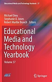 Educational Media and Technology Yearbook: Volume 37 (Hardcover, 2013)