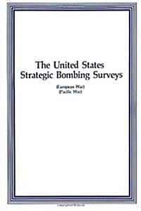 The United States Strategic Bombing Surveys (Paperback)