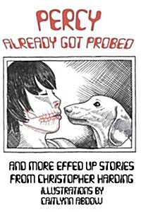 Percy Already Got Probed: And More Effed Up Stories (Paperback)