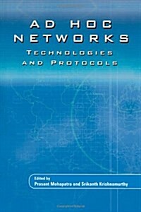 Ad Hoc Networks: Technologies and Protocols (Paperback)