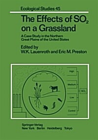 The Effects of So2 on a Grassland: A Case Study in the Northern Great Plains of the United States (Paperback, Softcover Repri)