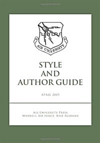 Air University Style and Author Guide (Paperback)