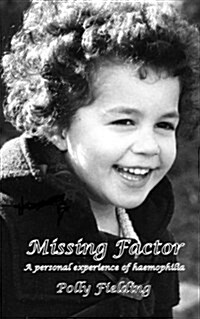 Missing Factor: A Personal Experience of Haemophilia (Paperback)