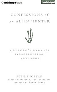 Confessions of an Alien Hunter: A Scientists Search for Extraterrestrial Intelligence (Audio CD)