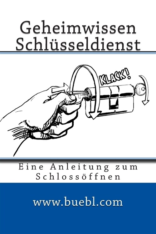 Geheimwissen Schl?seldienst / Amazon Edition: Eine Anleitung zum Schloss?fnen (Paperback)