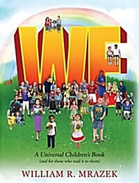 We: A Universal Childrens Book (and for Those Who Read It to Them) (Hardcover)