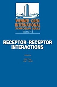 Receptor-Receptor Interactions: A New Intramembrane Integrative Mechanism (Paperback, Softcover Repri)