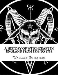 A History of Witchcraft in England from 1558 to 1718 (Paperback)