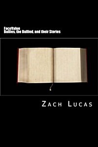 Facevalue: Bullies, the Bullied, and Their Stories (Paperback)