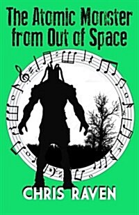 The Atomic Monster from Out of Space: The Stage Play (Paperback)