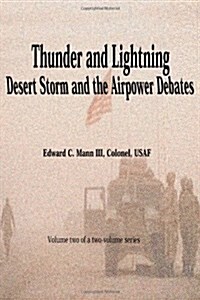 Thunder and Lightning - Desert Storm and the Airpower Debates (Paperback)