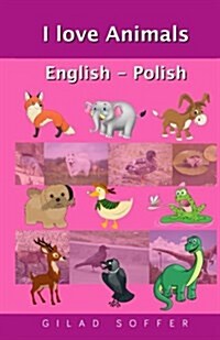 I Love Animals English - Polish (Paperback)