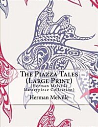 The Piazza Tales: (Herman Melville Masterpiece Collection) (Paperback)