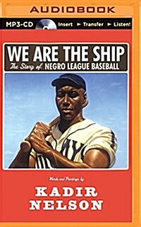 We Are the Ship: The Story of Negro League Baseball (MP3 CD)