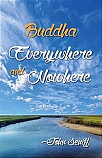 Buddha Everywhere and Nowhere (Paperback)