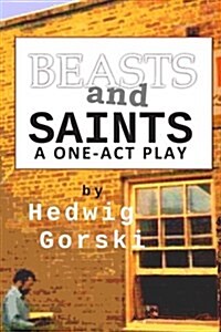 Beasts and Saints: One-Act Play (Paperback)