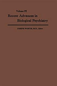 Recent Advances in Biological Psychiatry: The Proceedings of the Twenty-First Annual Convention and Scientific Program of the Society of Biological Ps (Paperback, 1967)