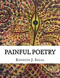 Painful Poetry: Barely Avoiding the Thought-Police! (Paperback)