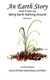 An Earth Story: Being Earth Walking Around (Paperback)