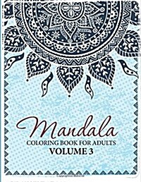 Mandala: Coloring Book for Adults, Volume 3 (Paperback)