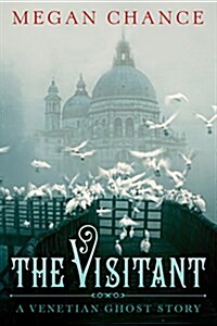 The Visitant: A Venetian Ghost Story (Paperback)