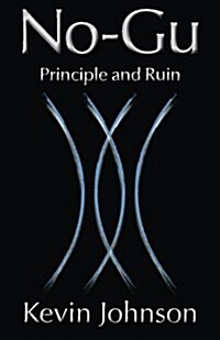 No-Gu: Principle and Ruin (Paperback)