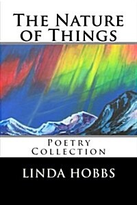 The Nature of Things: Poetry Collection (Paperback)