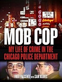 Mob Cop: My Life of Crime in the Chicago Police Department (Audio CD, CD)