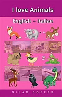 I Love Animals English - Italian (Paperback)