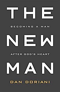 The New Man: Becoming a Man After Gods Heart (Paperback)