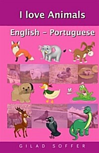 I Love Animals English - Portuguese (Paperback)